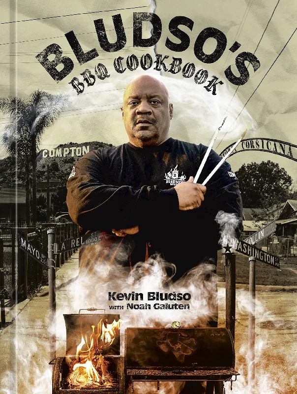 Bludso's BBQ Cookbook: A Family Affair in Smoke and Soul (Kevin Bludso, Noah Galuten) *Signed*