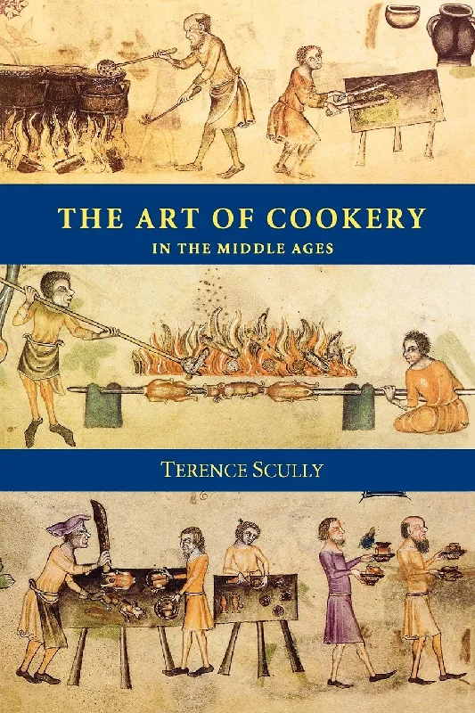 The Art of Cookery in the Middle Ages (Terence Scully)