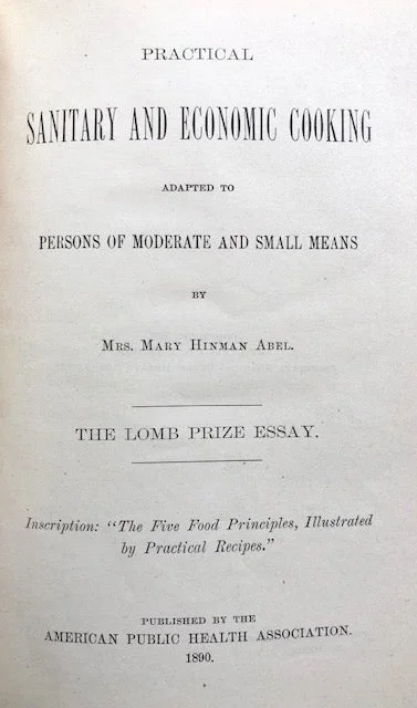 (Health) Mrs. Mary Hinman Abel. Practical Sanitary and Economic Cooking adapted to Persons of Moderate and Small Means.