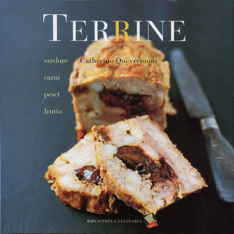 Terrine: Verdure, Carni, Pesci, Frutta (Catherine Quevremont)