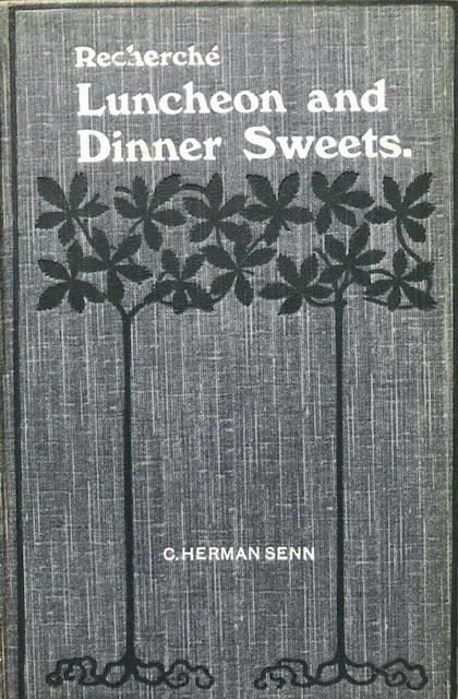 (Victorian) C. Herman Senn.  Recherché Luncheon and Dinner Sweets.