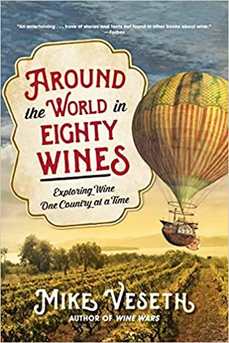 *Sale* Around the World in Eighty Wines: Exploring Wine One Country at a Time (Mike Veseth)