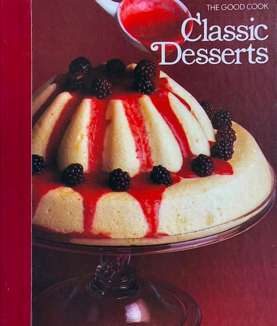 (Reference) The Good Cook: Classic Desserts. Ed. by Richard Olney.