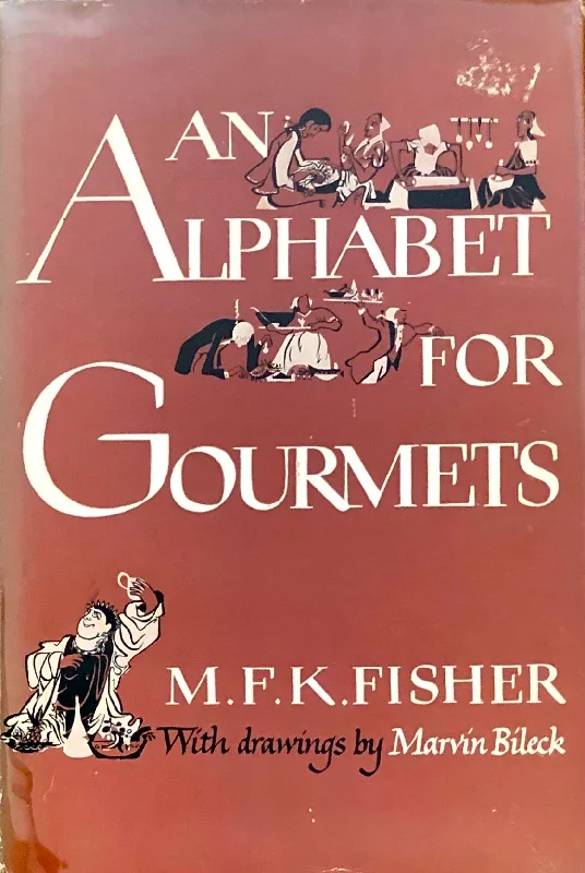 (Food Writing) Fisher, M.F.K. An Alphabet for Gourmets.