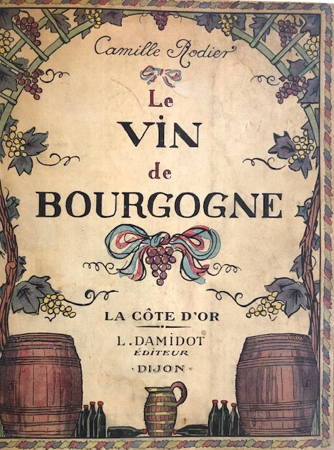 (Wine) Camille Rodier.  Le Vin de Bourgogne (La Côte-d'Or).