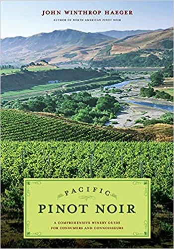 *Sale* Pacific Pinot Noir: A Comprehensive Winery Guide for Consumers and Connoisseurs (John Winthrop Haeger)