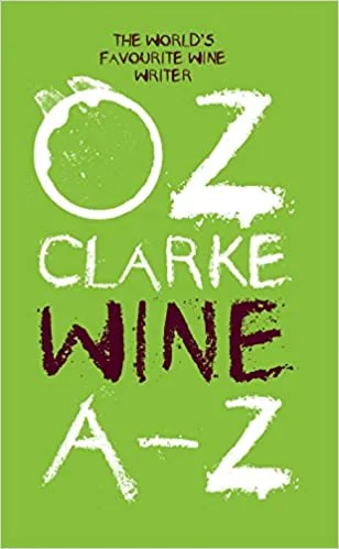 Oz Clarke Wine A-Z (Oz Clarke)