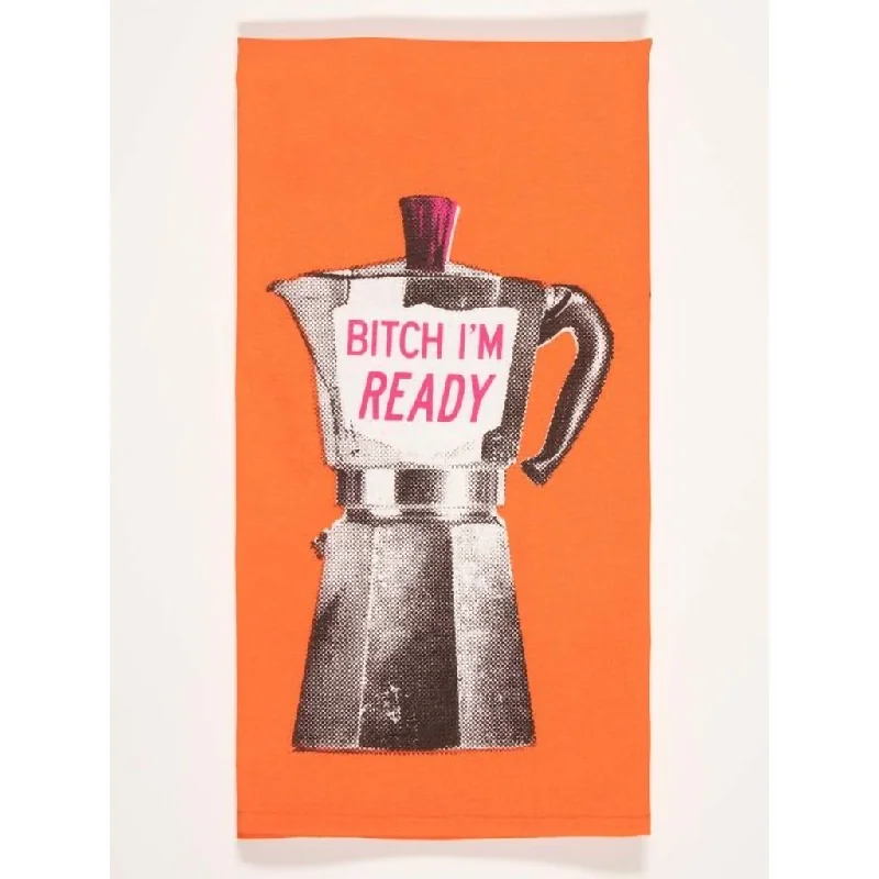 Blue Q : Dish Towel - "Bitch I Am Ready"